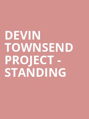 Devin Townsend Project - Standing at Eventim Hammersmith Apollo